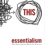 Learnings from Essentialism | Less, but better